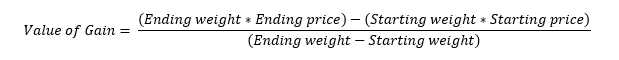 Screenshot of the following equation: "Value of Gain = (Ending weigh times ending price) minus (starting weight times starting price), all divided by (Ending weight - Starting weight)