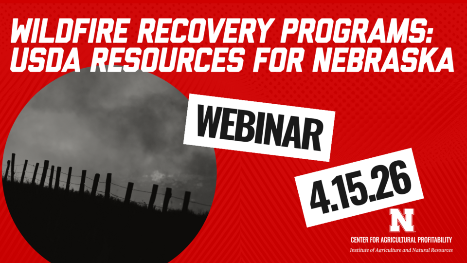 Photo of a fire burning behind a fenceline with text "Wildfire Recovery Programs: USDA Resources for Nebraska, Webinar 4.15.26"